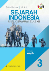 Image of BUKU SISWA SEJARAH INDONESIA KELAS XII: WAJIB K'13