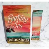 Image of BURNING SEA : BARA CINTA DI TENGAH DERU PERANG